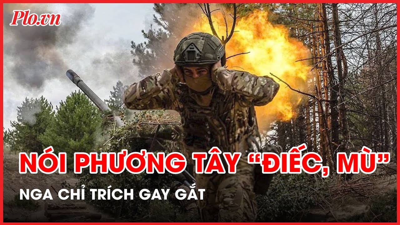 Nga chỉ trích phương Tây “điếc, mù” khi nói về chiến dịch của Ukraine ở tỉnh Kursk - PLO