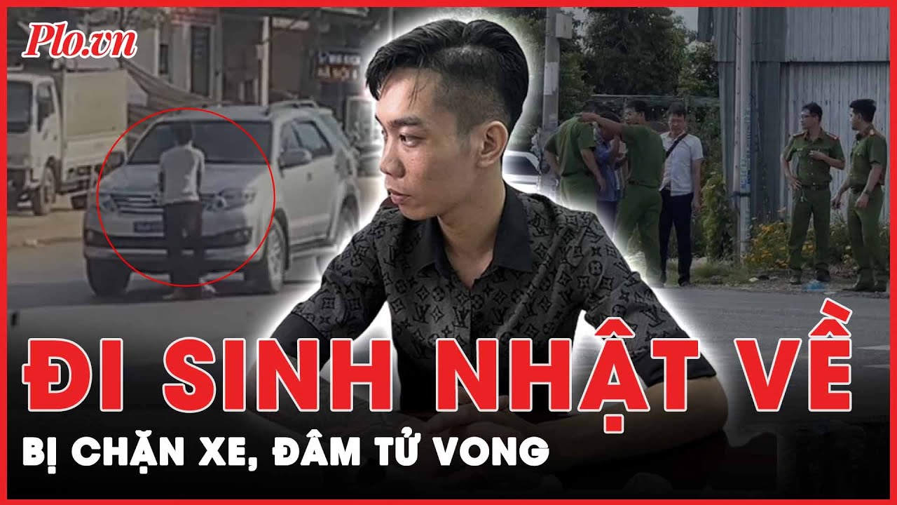 Chặn xe, ra tay sát hại một người chỉ vì mâu thuẫn trong tiệc sinh nhật | PLO