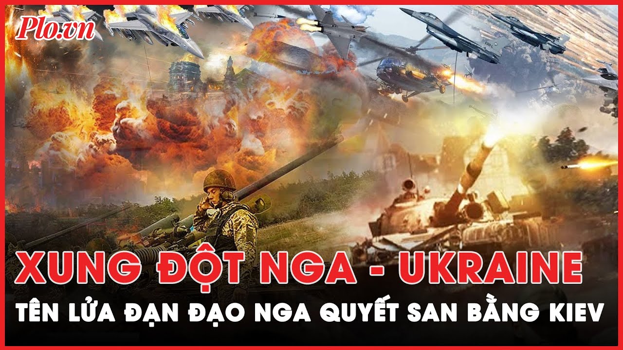 Xung đột Nga - Ukraine: Tên lửa Kinzhal tấn công Kiev; Ukraine nói Nga mất 1300 quân trong 24h | PLO