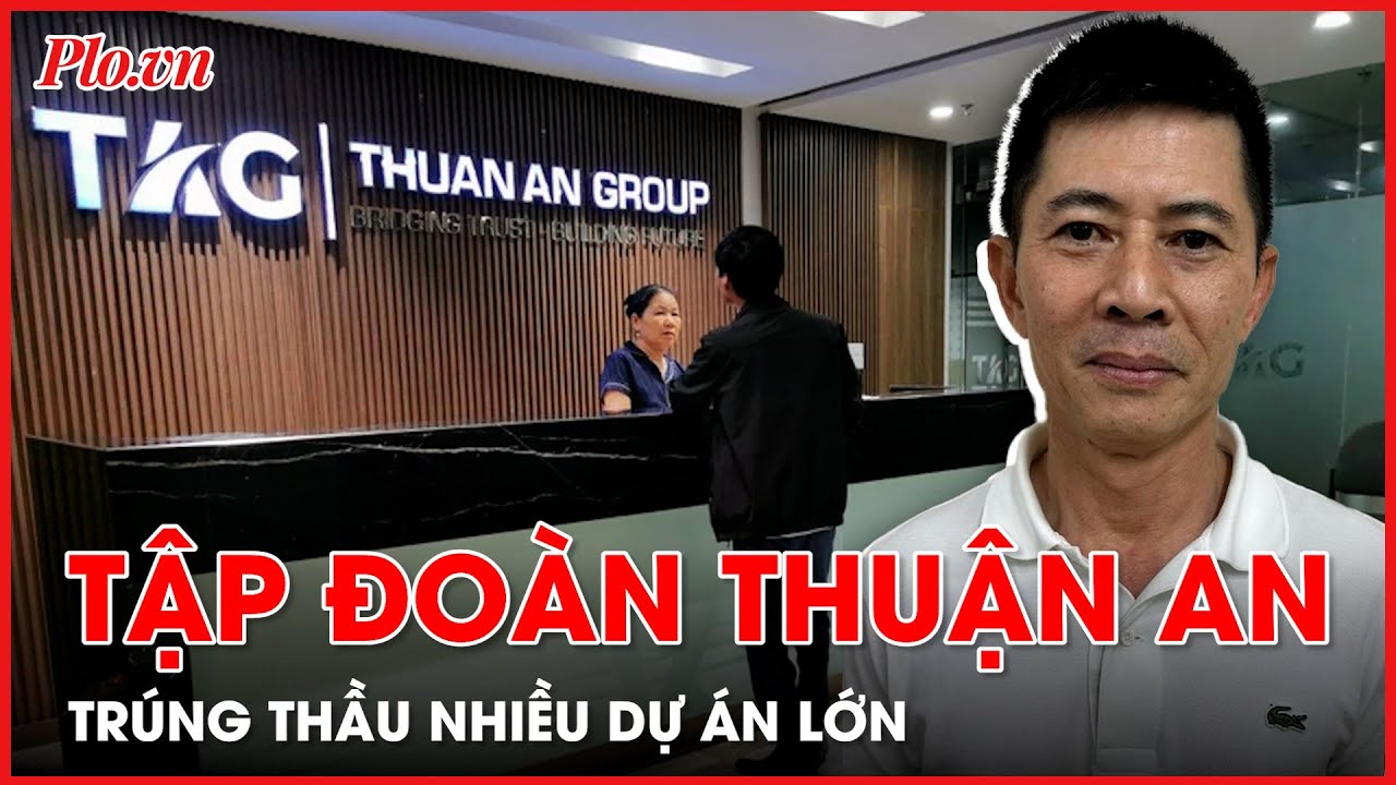 Tập đoàn Thuận An trúng thầu nhiều dự án giao thông lớn - PLO