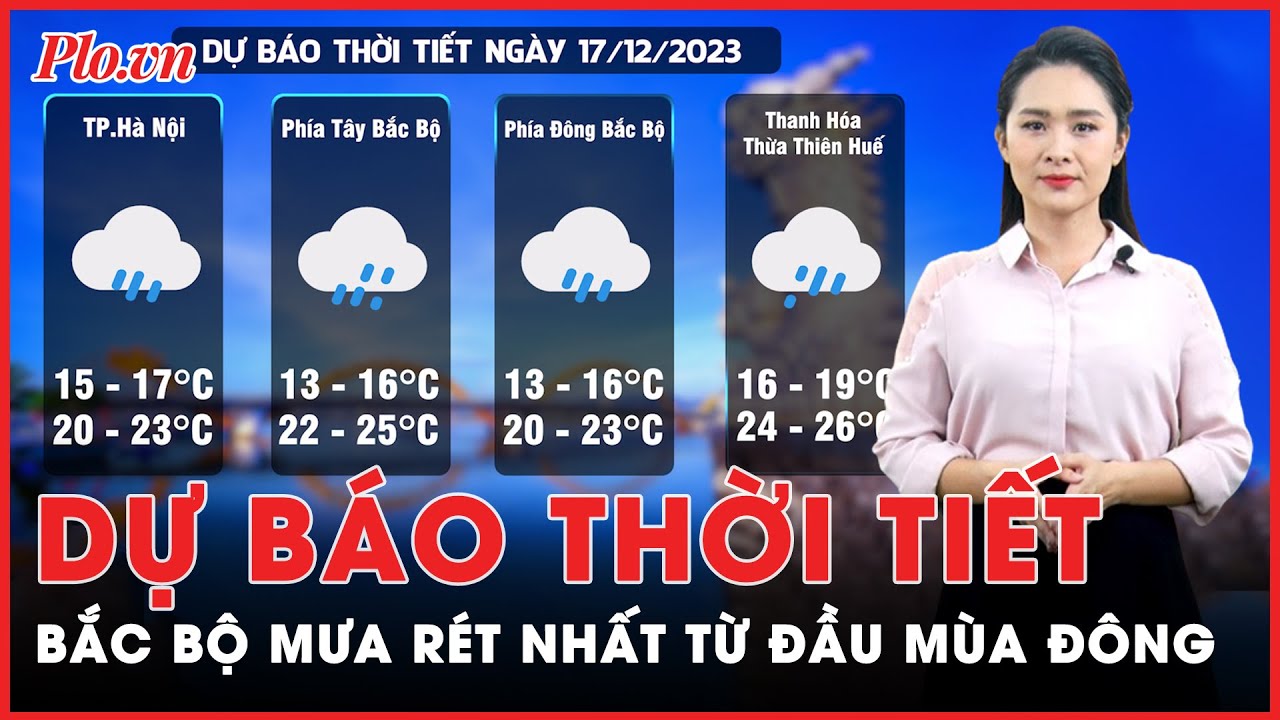 Dự báo thời tiết đêm nay và ngày mai 17-12: Bắc Bộ và Bắc Trung Bộ rét đậm kèm mưa lớn