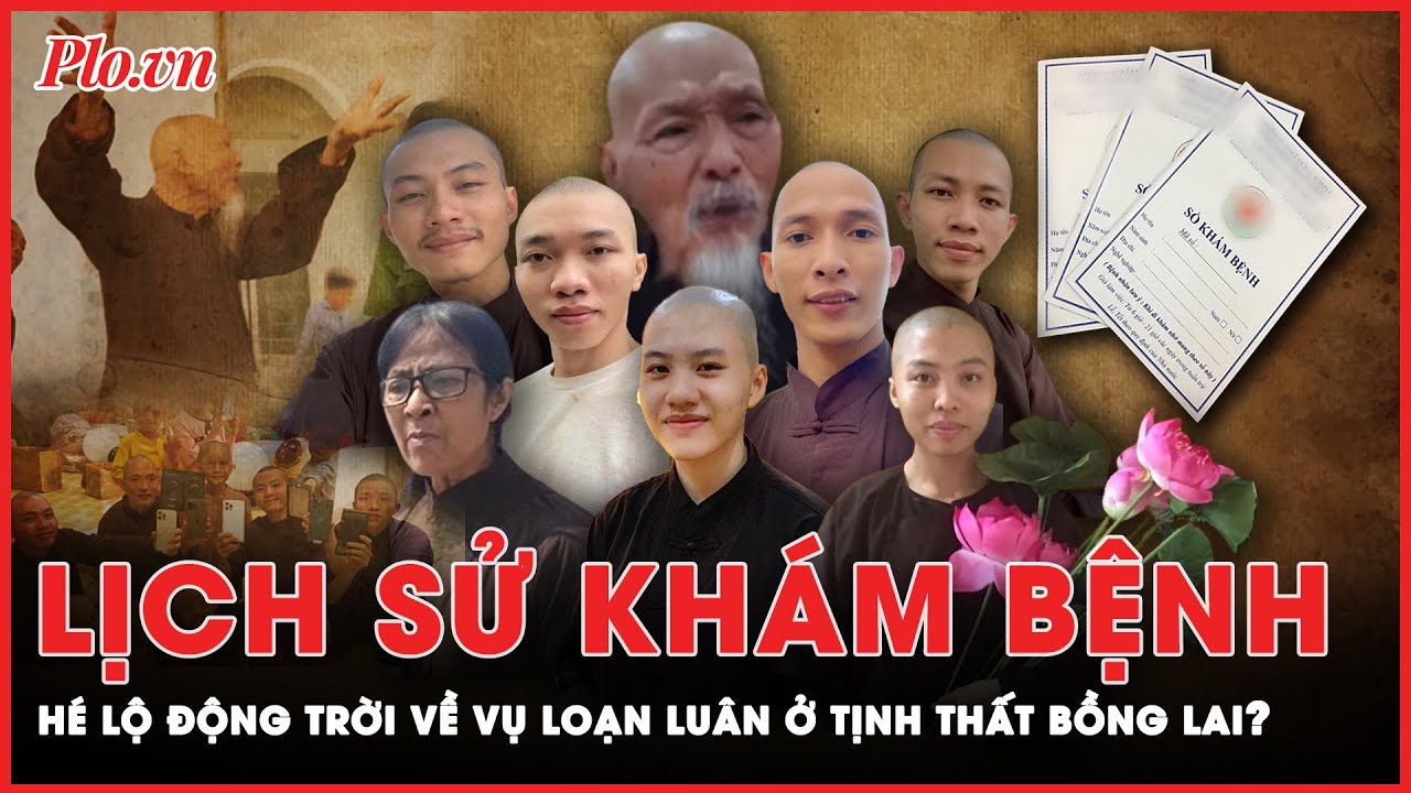 Truy dấu lịch sử khám bệnh 3 người để điều tra làm rõ vụ loạn luân ở Tịnh Thất Bồng Lai | Tin nhanh