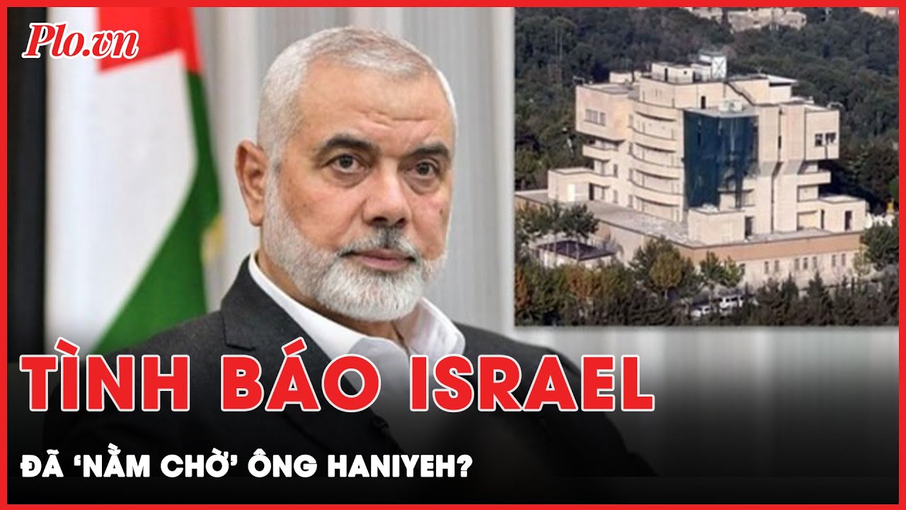 Biết trước nơi ở của lãnh đạo Hamas, tình báo Israel đã lên kế hoạch tỉ mỉ cho vụ ám sát?