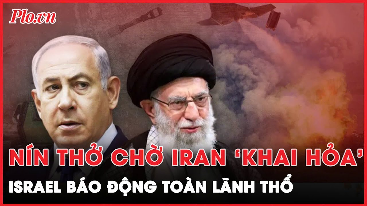 Quân đội Israel trong tình trạng báo động cao nhất, người dân ‘nín thở’ chờ Iran ‘khai hỏa’