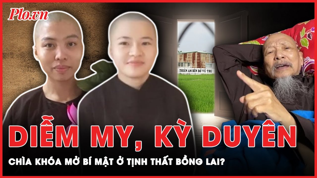 Võ Thị Diễm My và Lê Thanh Kỳ Duyên: Chìa khóa mở cánh cửa bí mật cuối cùng ở Tịnh thất Bồng Lai?