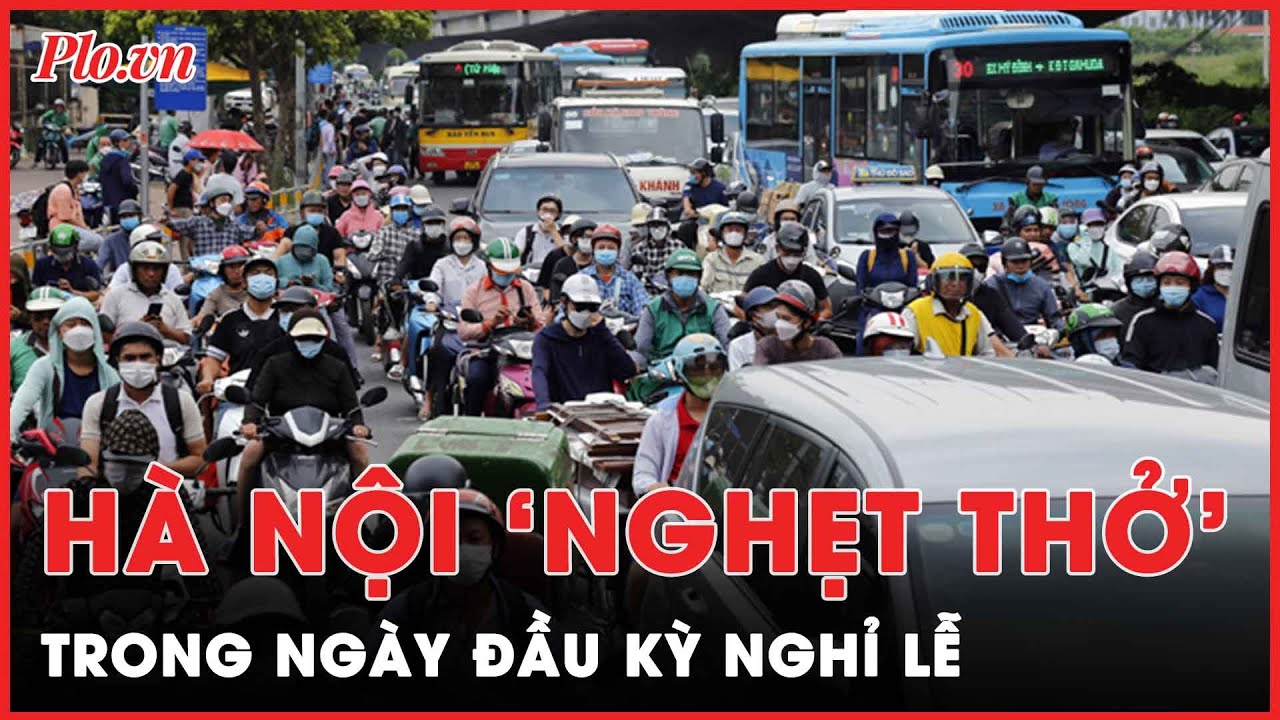 Giao thông tại Hà Nội ùn tắc nghiêm trọng ngay trong ngày đầu kỳ nghỉ lễ 2/9 | PLO