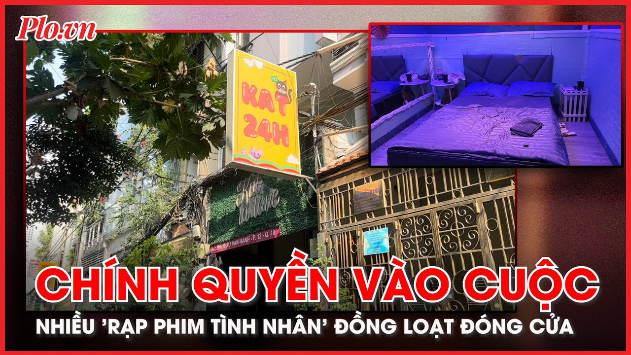 Chính quyền vào cuộc, nhiều 'rạp phim tình nhân' đồng loạt đóng cửa - PLO