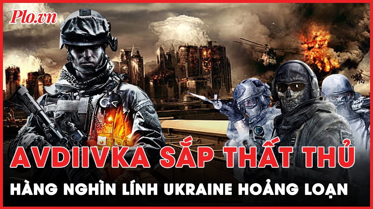 Hàng nghìn lính Ukraine hoảng loạn trước việc điểm nóng Avdiivka sắp thất thủ  | Thời sự quốc tế