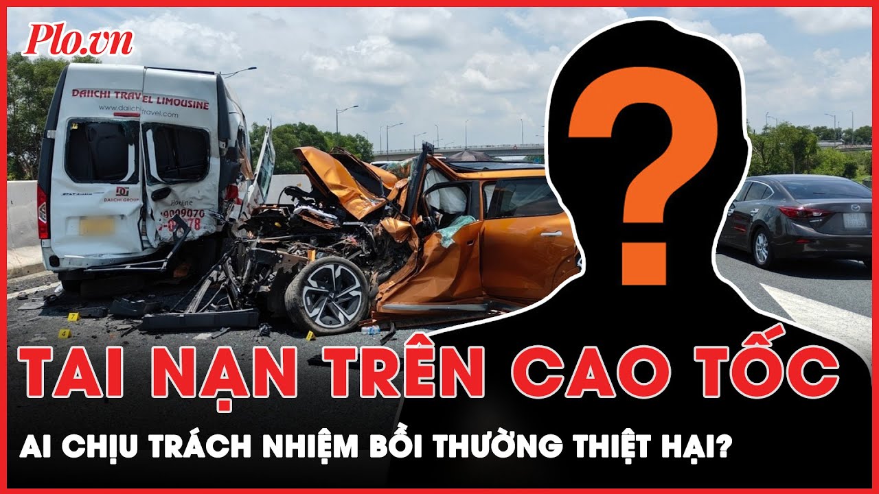 Ai chịu trách nhiệm bồi thường thiệt hại sau vụ tai nạn liên hoàn tại cao tốc Hà Nội - Hải Phòng?