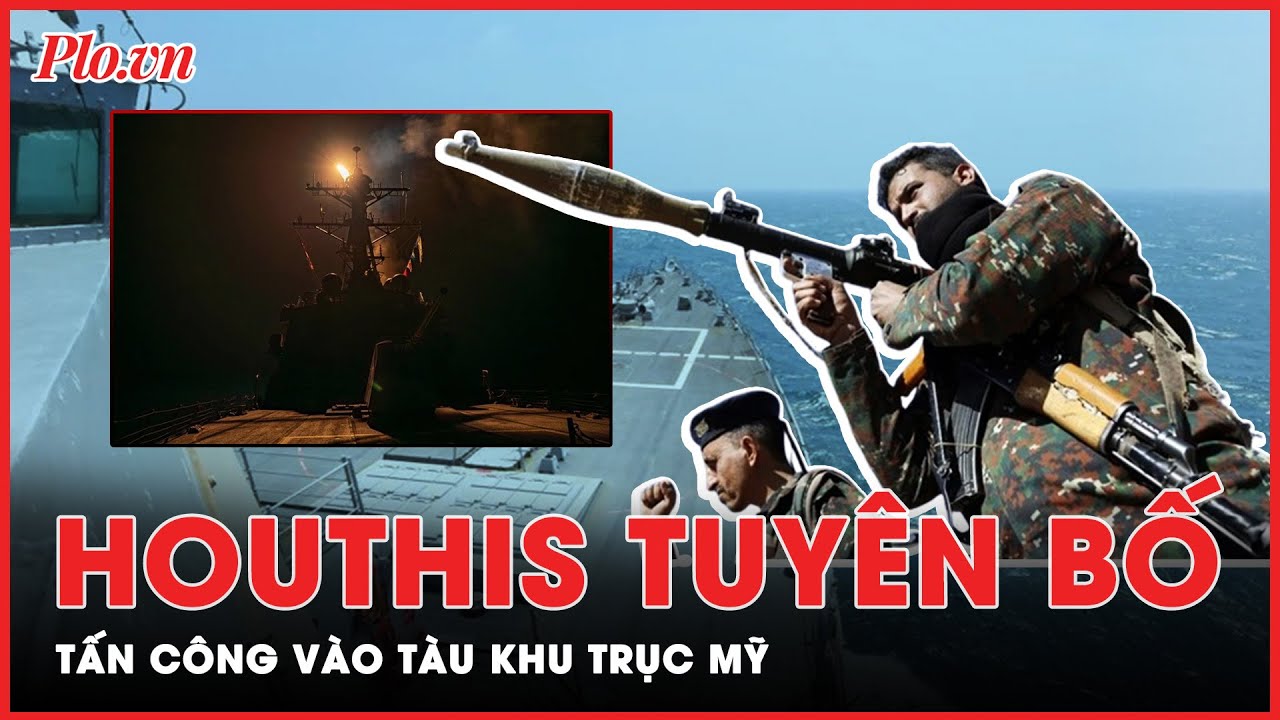 Houthis phóng tên lửa đạn đạo vào tàu khu trục Mỹ ở Biển Đỏ - PLO