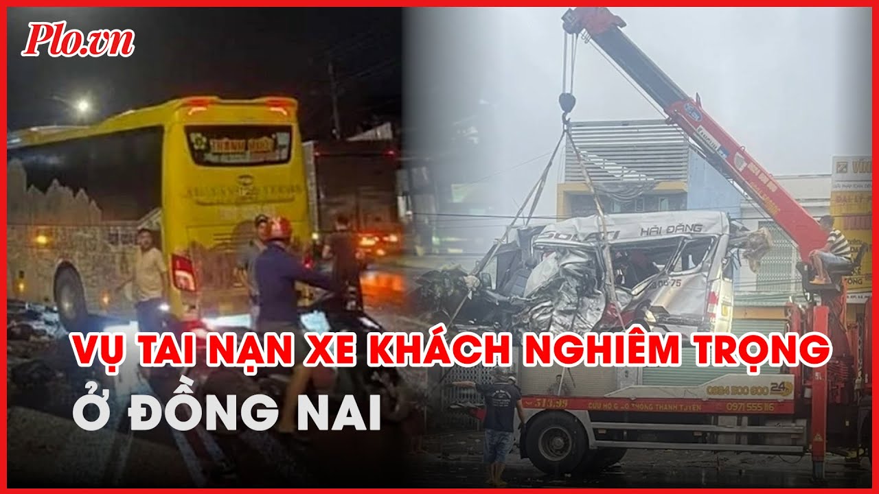 Toàn cảnh vụ tai nạn xe khách nghiêm trọng ở Đồng Nai - PLO