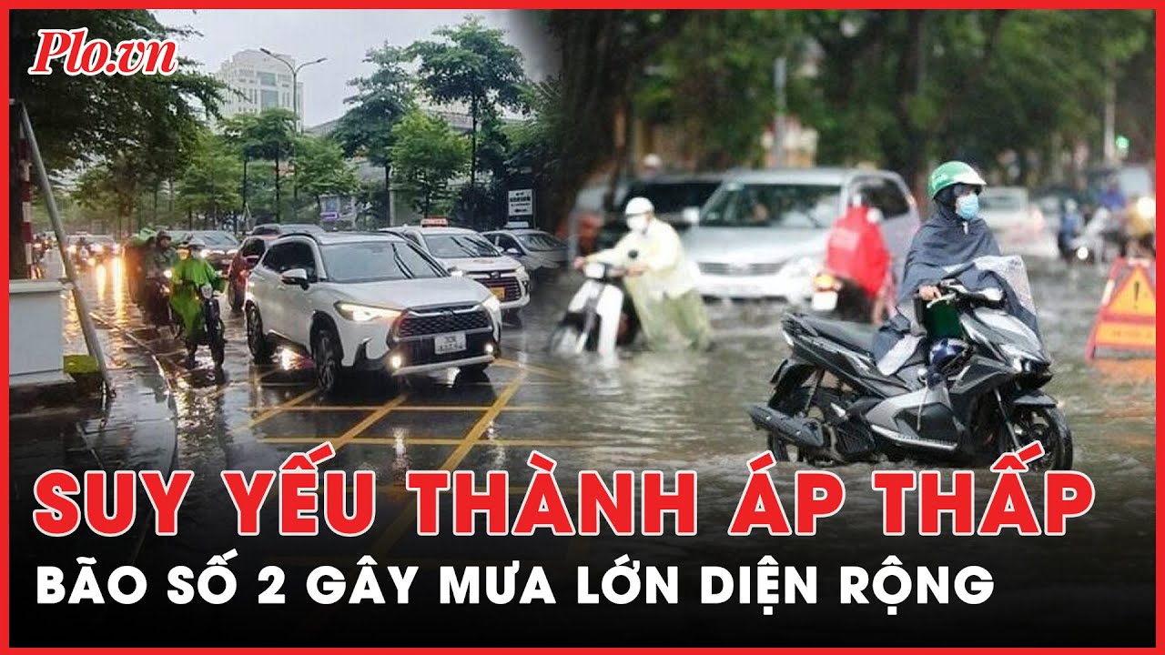 Mưa rất to trên diện rộng khi bão số 2 suy yếu thành áp thấp nhiệt đới | Thời sự