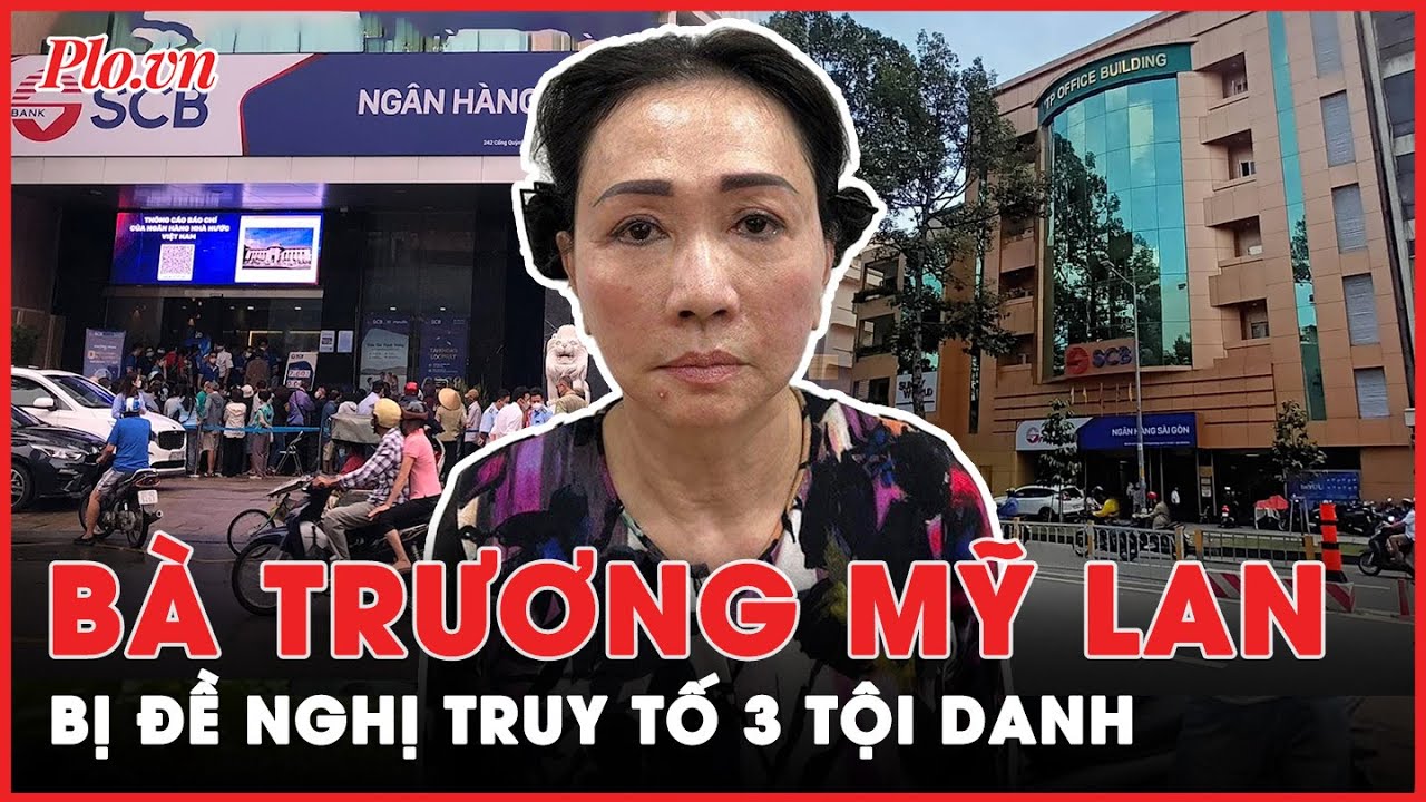 Kết luận điều tra đề nghị truy tố Chủ tịch Tập đoàn Vạn Thịnh Phát Trương Mỹ Lan thêm 3 tội danh