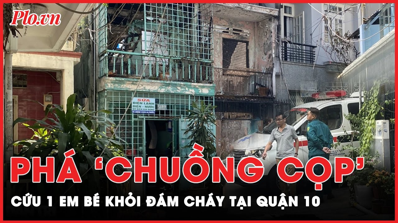 Giây phút phá ‘chuồng cọp’ đưa 1 trẻ em thoát ra khỏi đám cháy tại quận 10 TP.HCM | Tin nhanh