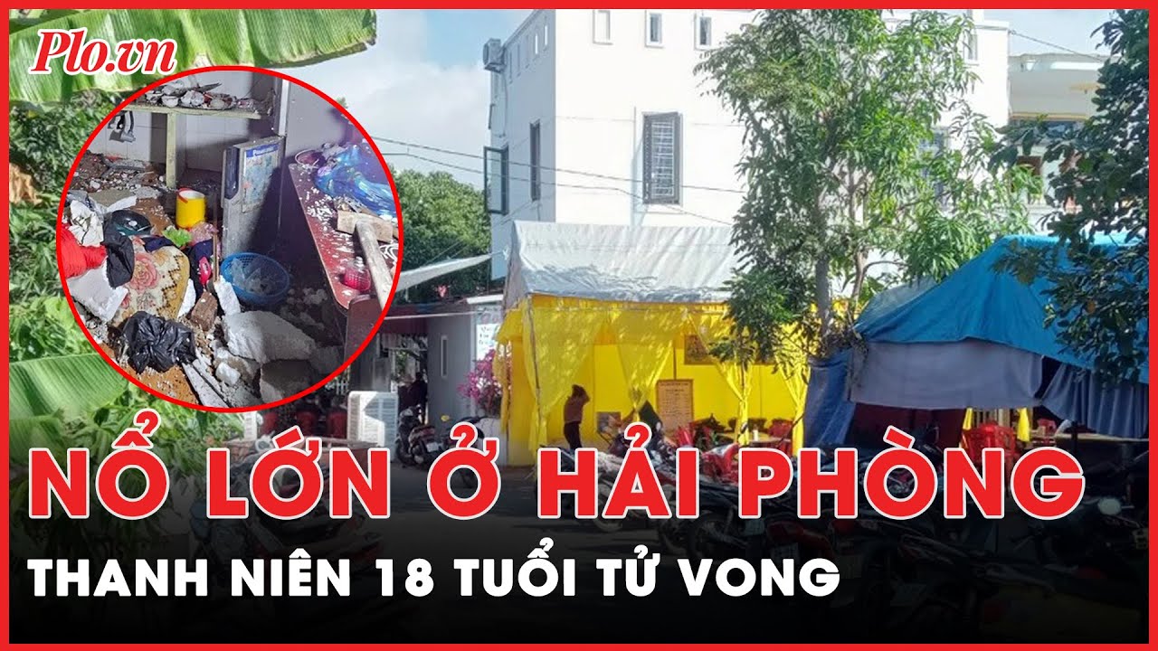 Một thanh niên 18 tuổi ở Hải Phòng tử vong nghi do nổ pháo | Tin nhanh PLO