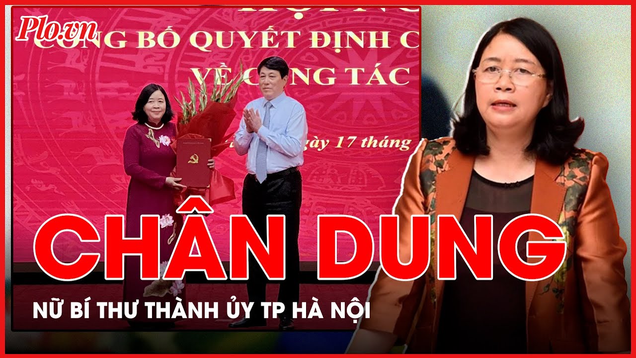 Chân dung nữ Bí thư Thành ủy TP Hà Nội vừa được Bộ Chính trị phân công, chỉ định - PLO