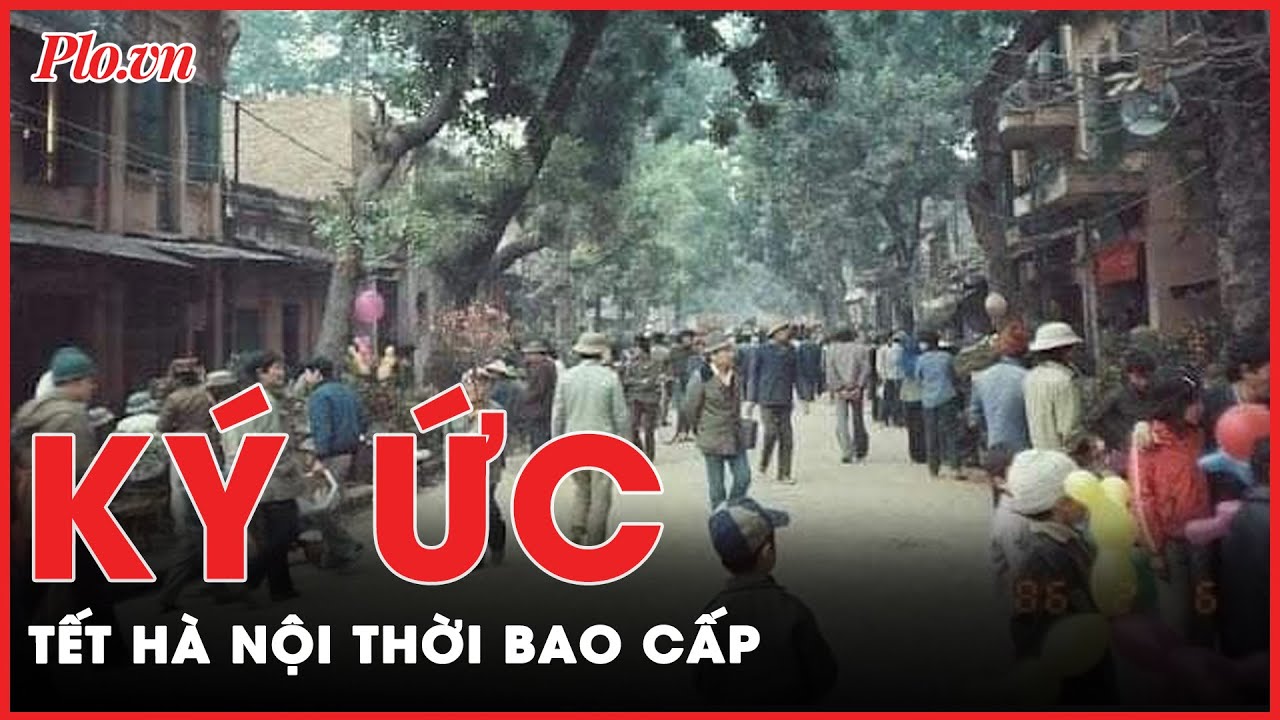 Những cái Tết Hà Nội thời bao cấp: Chuyện tem phiếu và xếp hàng ở cửa hàng mậu dịch | Tin nhanh