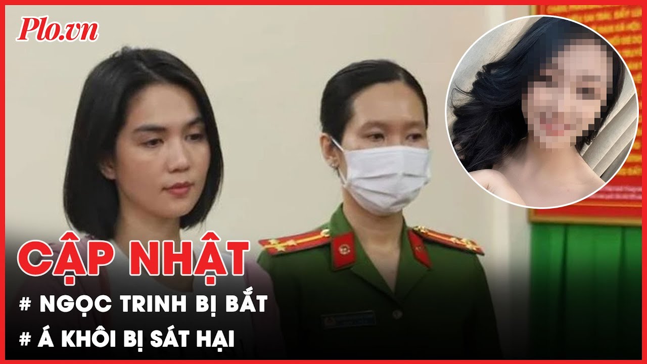 Điểm tin ANTT: Tổng quan vụ người mẫu Ngọc Trinh bị tạm giam, Á khôi bị sát hại - PLO