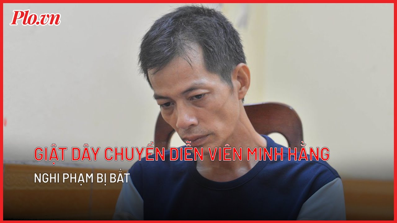 Bắt nghi phạm giật dây chuyền của diễn viên Minh Hằng - PLO