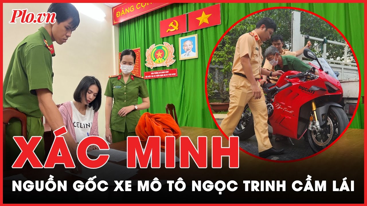 Xác minh nguồn gốc xe mô tô do Ngọc Trinh cầm lái, mở rộng điều tra vụ án | Tin nhanh