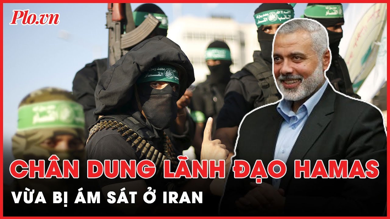 Chân dung ông Ismail Haniyeh - lãnh đạo Hamas vừa bị ám sát ở Iran - PLO