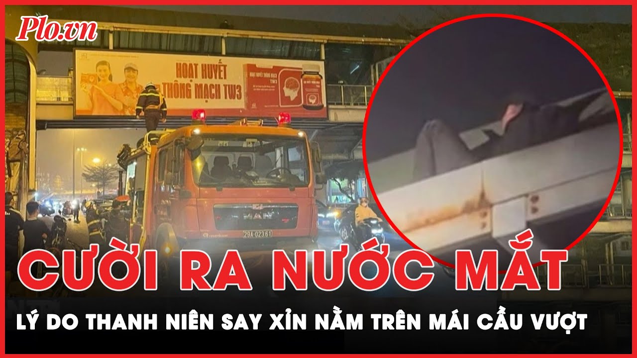 Trục trặc với vợ ngày 8-3, thanh niên say xỉn nằm trên mái cầu vượt ở Hà Nội | Tin nhanh