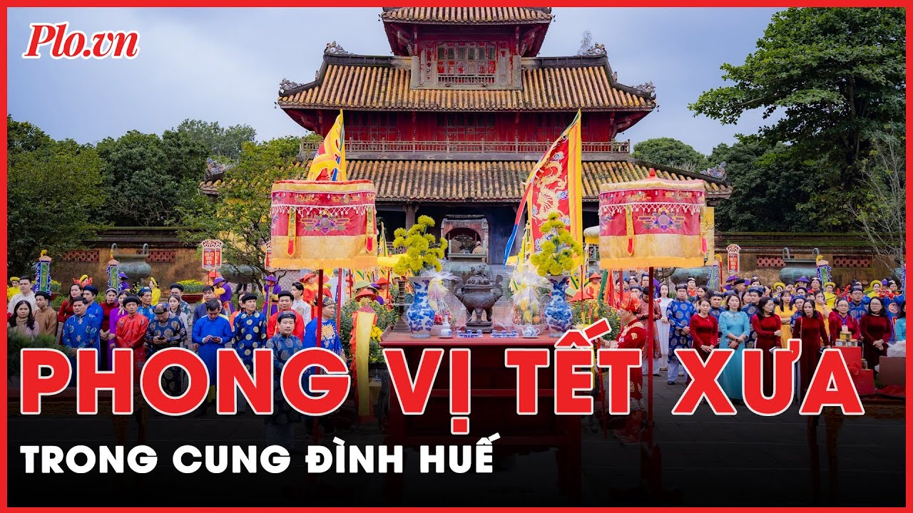 Phong vị Tết xưa trong cung đình Huế: Vua quan nhà Nguyễn đón Tết như thế nào? | Tin nhanh