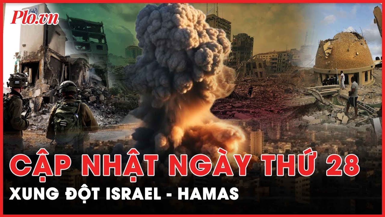 Xung đột Israel - Hamas ngày 28: Israel cắt mọi liên lạc với Gaza, siết vòng vây ‘xóa sổ’ Hamas