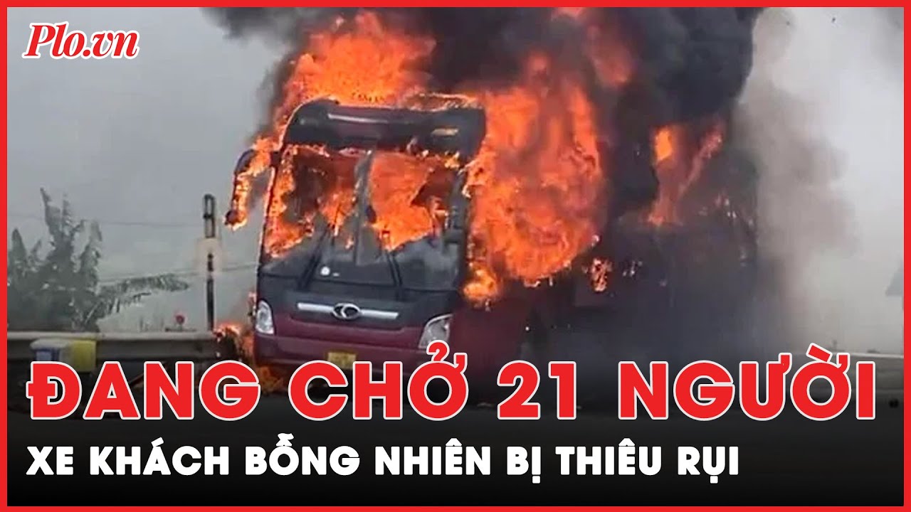 Xe khách đang chở 21 người bốc cháy ngùn ngụt khi qua đèo Lò Xo | Tin nhanh