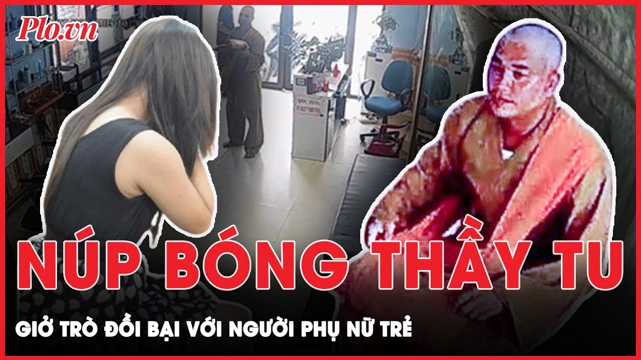 Bóc trần mánh khóe: Khoác áo thầy tu, lợi dụng việc bắt vong để sàm sỡ người phụ nữ trẻ