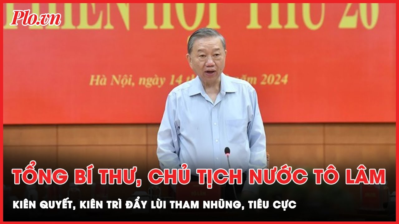 Tổng Bí thư, Chủ tịch nước Tô Lâm: Kiên quyết, kiên trì đẩy lùi tham nhũng, tiêu cực | Thời sự