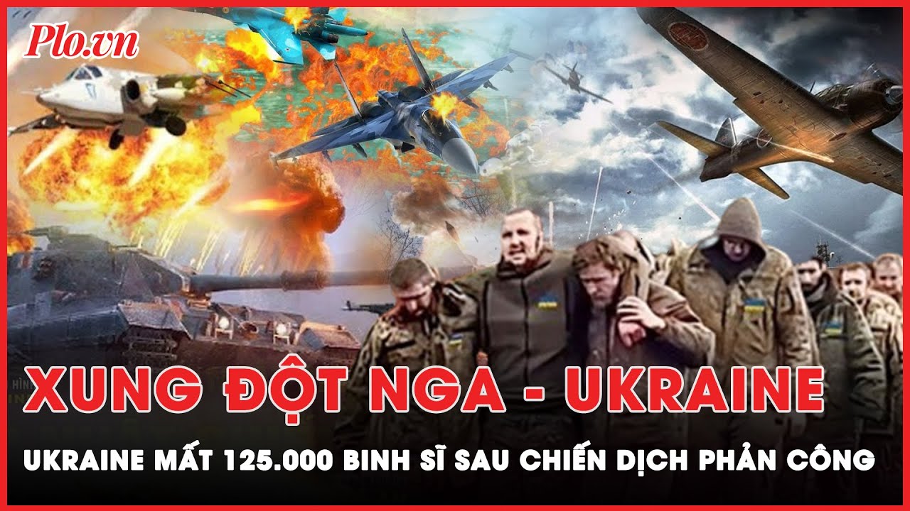 Xung đột Nga - Ukraine: Ukraine mất 125.000 binh sĩ kể từ chiến dịch phản công | Thời sự quốc tế