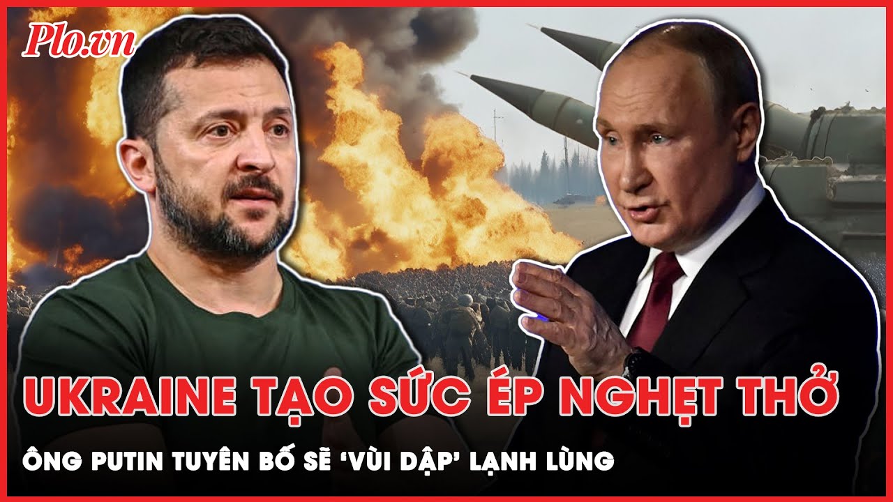 Ông Putin tuyên bố cách đáp trả ‘lạnh người’ khi Ukraine đang tạo sức ép nghẹt thở tại Kursk