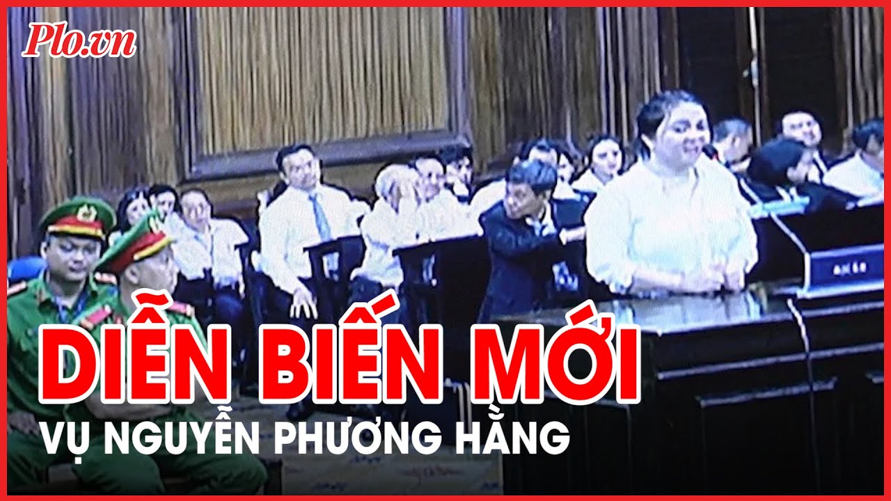 Diễn biến mới vụ án bà Nguyễn Phương Hằng - PLO