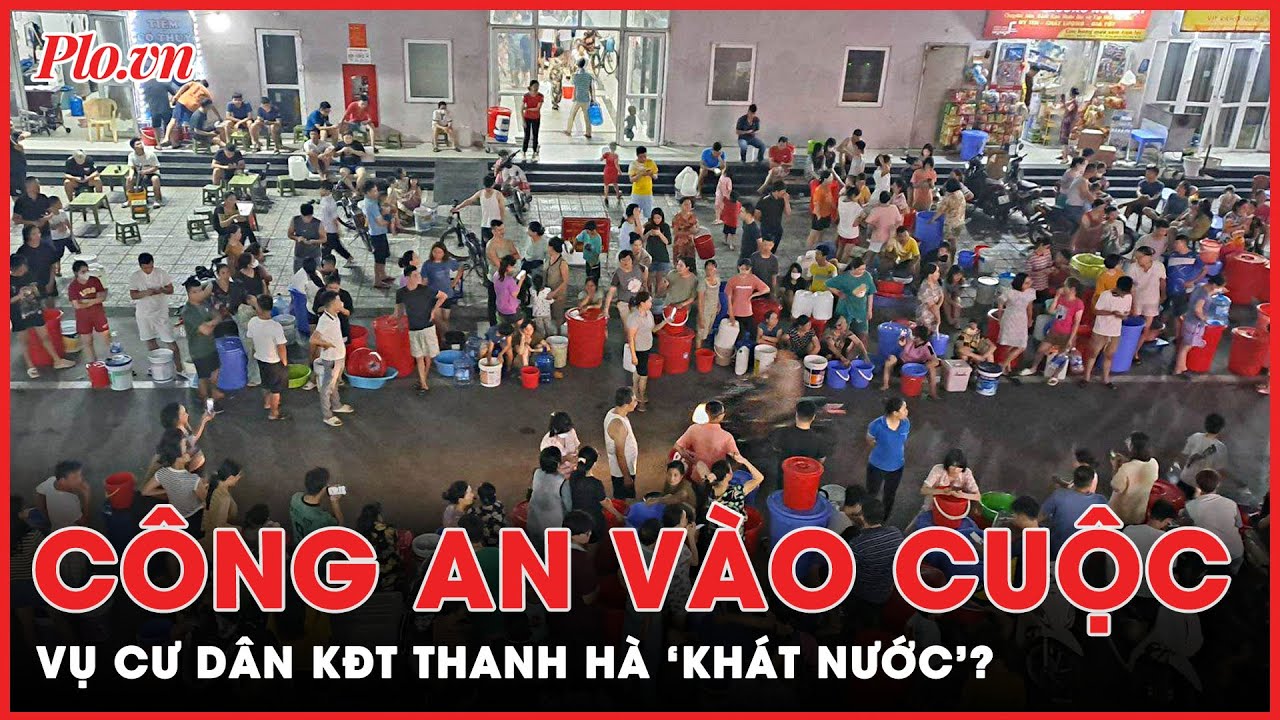 Khi nào Công an vào cuộc điều tra vụ cư dân ở KĐT Thanh Hà ‘khát nước sạch’? | Tin nhanh