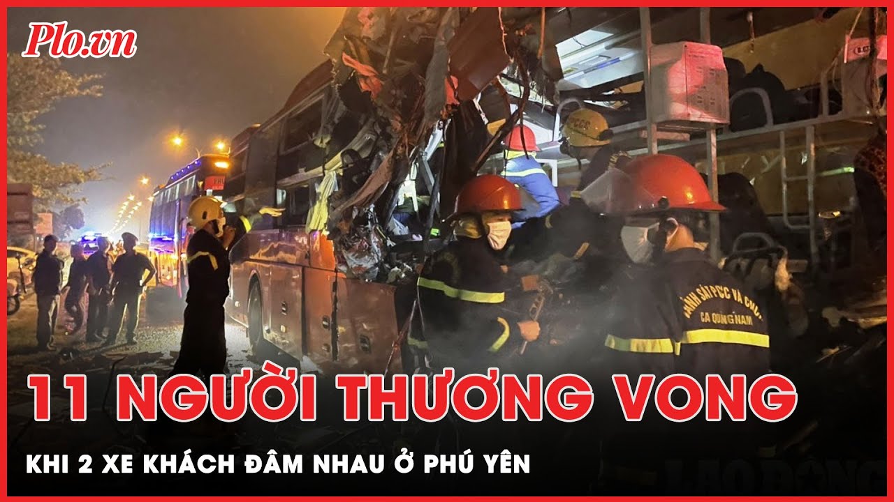 11 người thương vong trong vụ hai xe khách đấu đầu ở Phú Yên | PLO