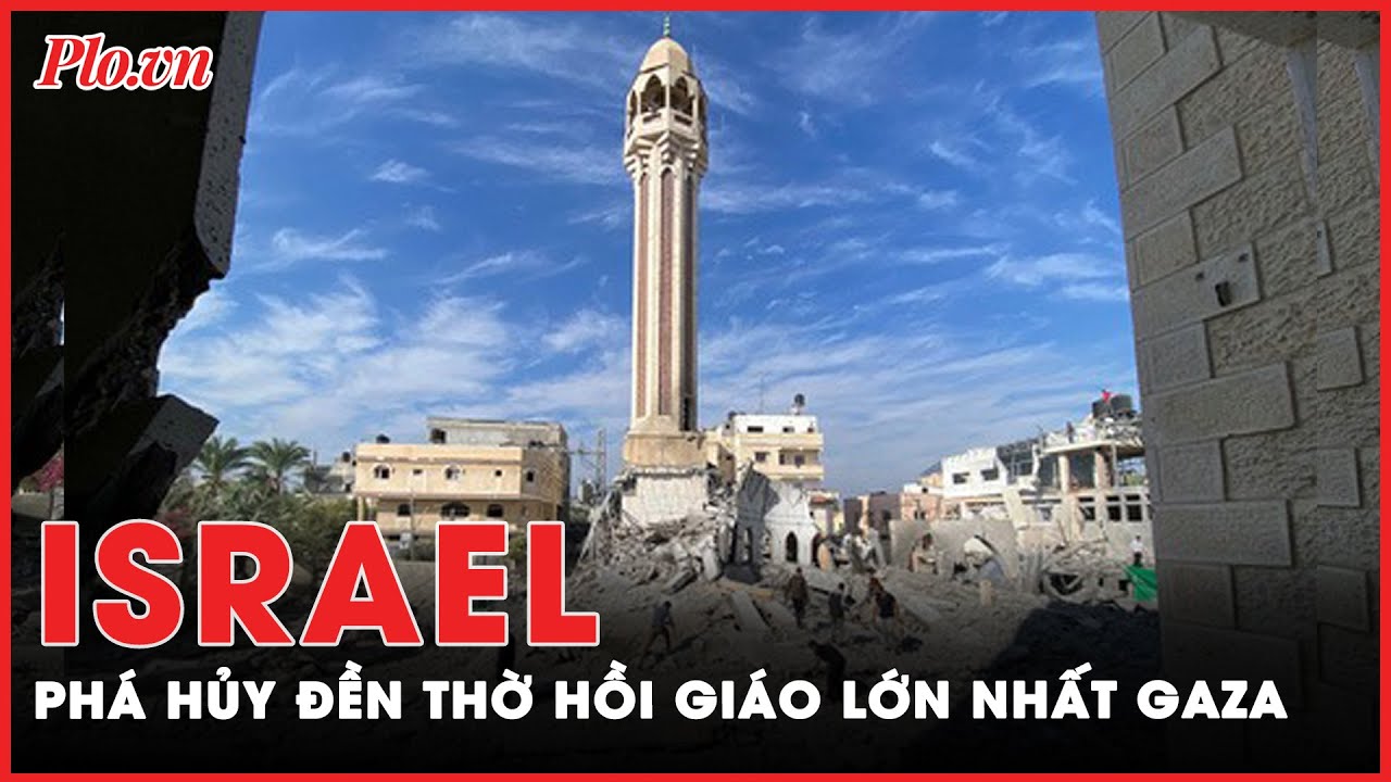 Máy bay chiến đấu Israel phá hủy đền thờ Hồi giáo lâu đời nhất Dải Gaza | Thời sự quốc tế