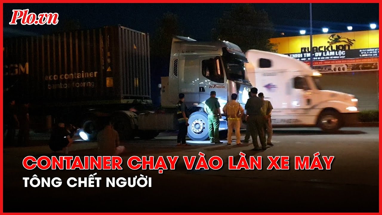 Xe container chạy vào làn xe máy tông chết người - PLO