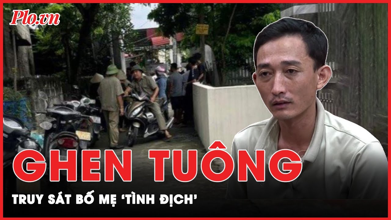 Án mạng kinh hoàng ở Hải Dương: Nghi phạm ra tay sát hại mẹ ‘tình địch’ do ghen tuông