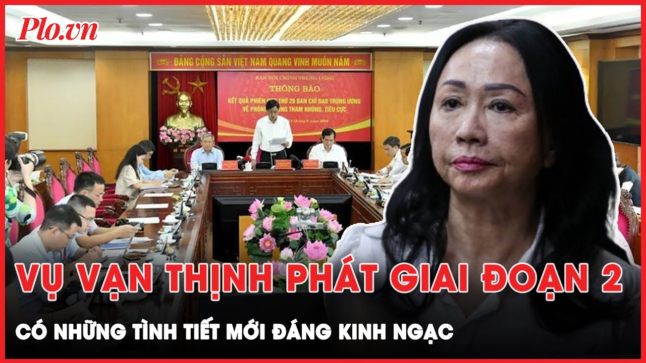 Vụ án Vạn Thịnh Phát tiếp tục bước qua giai đoạn 2, hé mở những tình tiết mới đáng kinh ngạc