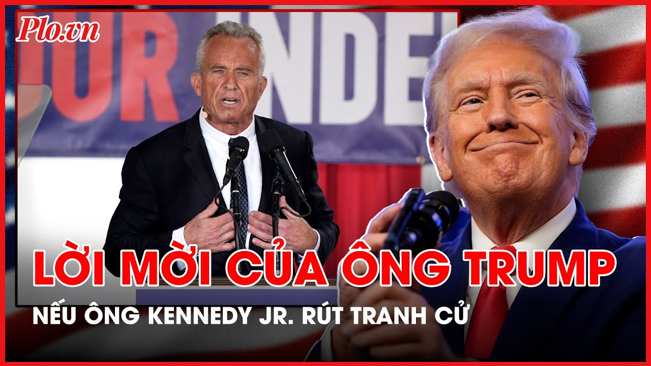 Ông Trump ‘ra điều kiện’ để ứng viên Kennedy Jr. rút tranh cử tổng thống Mỹ 2024 - PLO