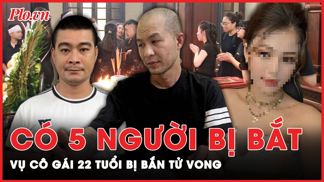 Bắt thêm 2 người liên quan vụ cô gái 22 tuổi bị bắn tử vong ở Hà Nội | Tin nhanh