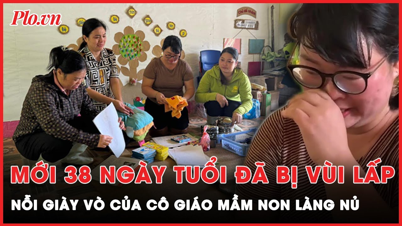 Cô giáo mầm non Làng Nủ ám ảnh, giày vò: Bất lực nhìn em bé ngồi trên téc nước bị lũ cuốn trôi