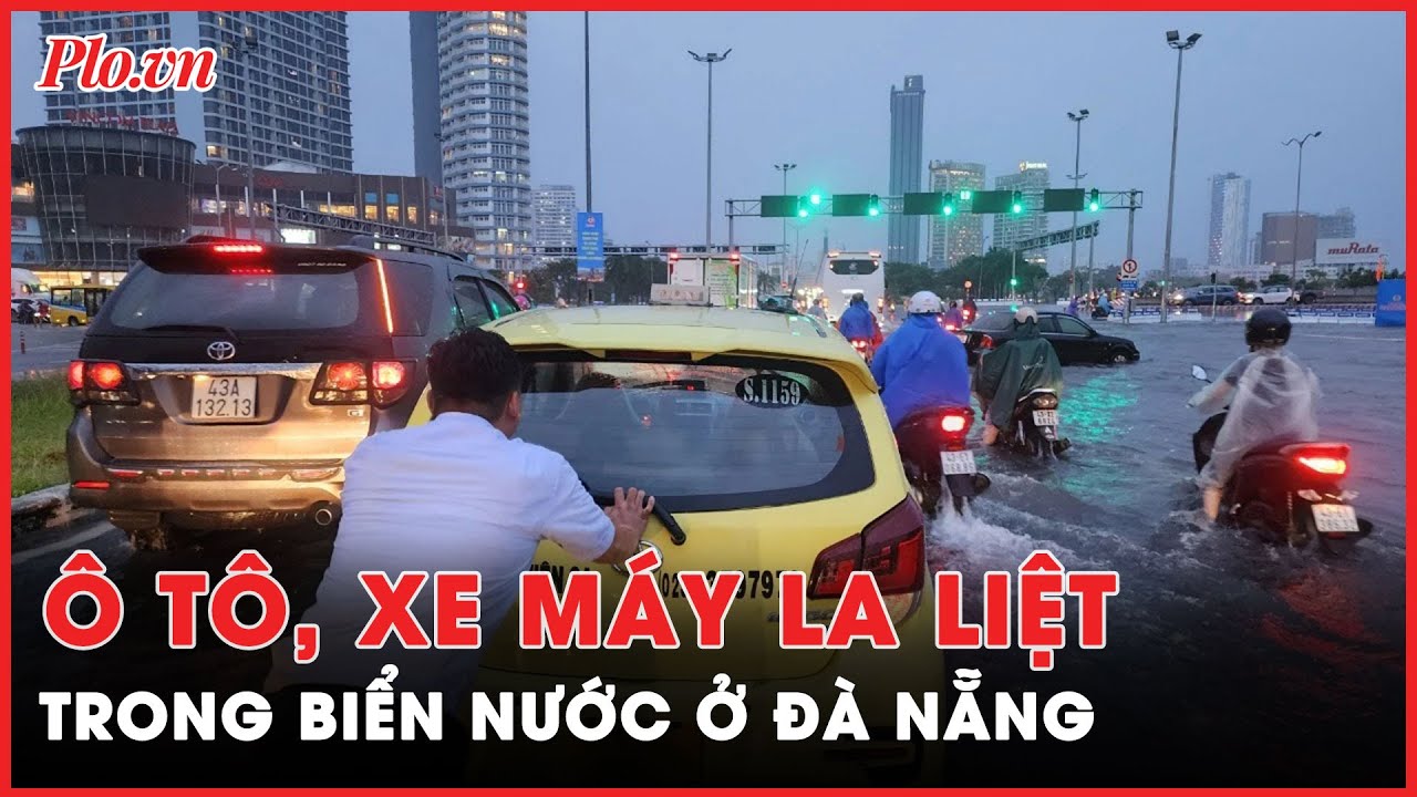 Ô tô, xe máy nằm la liệt trong biển nước ở Đà Nẵng - PLO