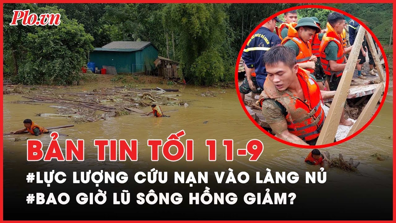 Bản tin tối 11-9: Mở đường để đưa lực lượng vào tìm kiếm - PLO