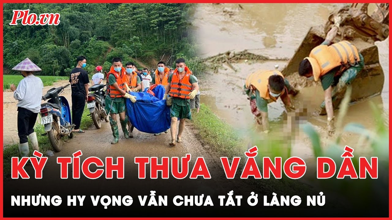 Kỳ tích thưa vắng dần, nhưng hy vọng vẫn chưa hề tắt trong việc tìm kiếm nạn nhân ở Làng Nủ