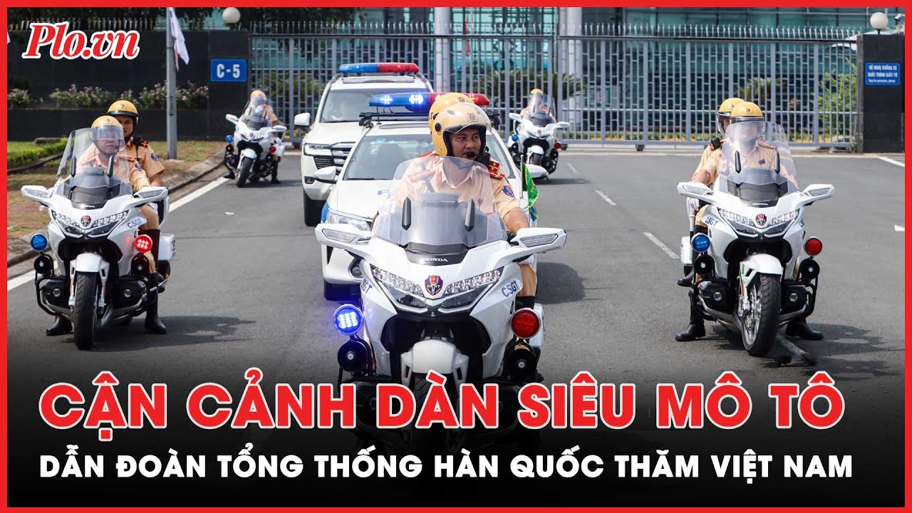 Đoàn Tổng thống Hàn Quốc thăm Việt Nam được hộ tống bằng dàn siêu mô tô nào? | PLO