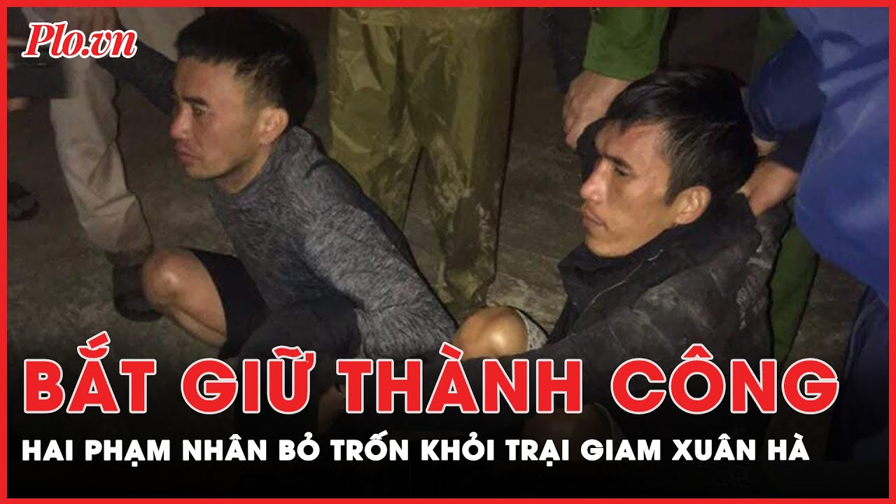 Biểu hiện không ngờ của 2 hai phạm nhân trốn khỏi giam Xuân Hà khi sa lưới | Tin nhanh