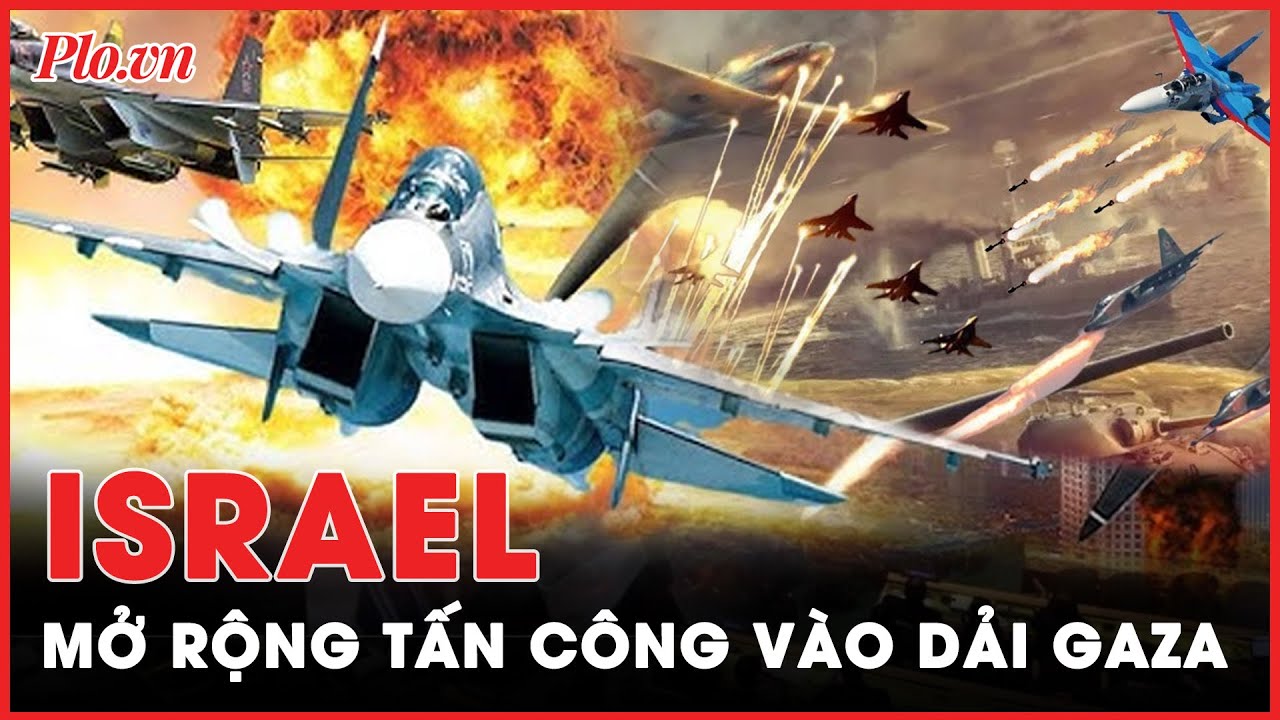 Xung đột Israel - Hamas: Israel tập kích Gaza trên mọi mặt trận, quyết tâm ‘xóa sổ’ Hamas | PLO