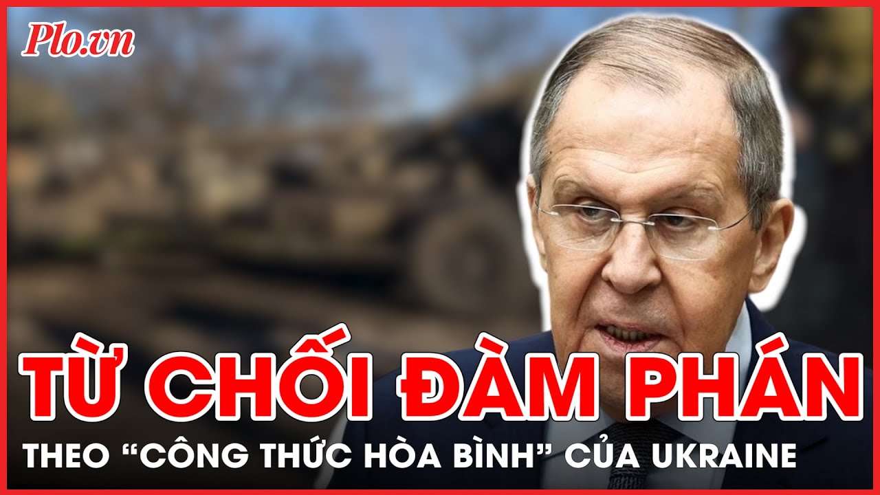 Nga nói Phương Tây thiếu trung thực trong chuyện đàm phán hòa bình với Ukraine - PLO